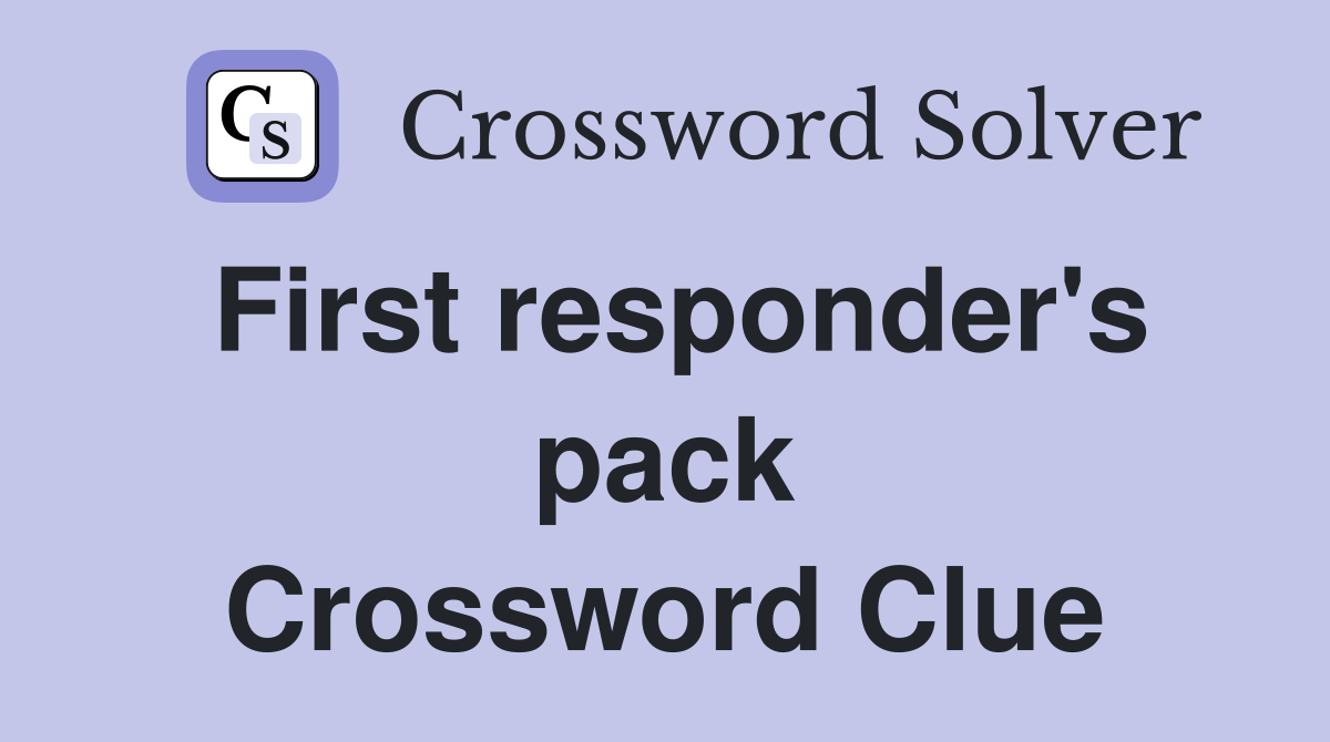 First responder's pack - Crossword Clue Answers - Crossword Solver